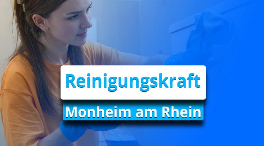 Sauberkeit garantiert: Wie finde ich eine professionelle Reinigungskraft in Monheim am Rhein?